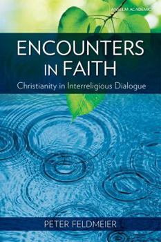 Paperback Encounters in Faith: Christianity in Interreligious Dialogue Book