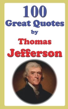 Paperback 100 Great Quotes by Thomas Jefferson Book