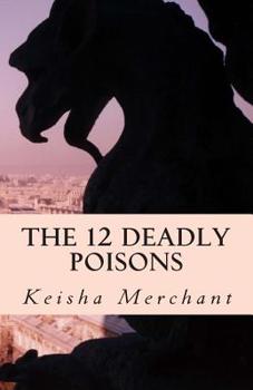 Paperback The 12 Deadly Poisons: Don't Drink Book