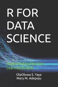 Paperback R for Data Science: Implementing Machine Learning Models Book