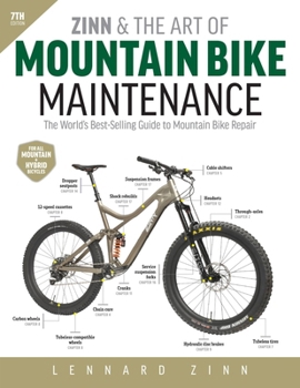 Paperback Zinn and the Art of Mountain Bike Maintenance, 7th Edition: The World's Best-Selling Guide to Mountain Bike Repair Book