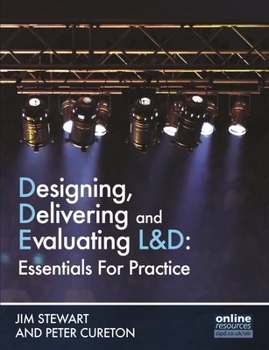 Paperback Designing, Delivering and Evaluating L&d: Essentials for Practice Book