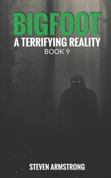 Paperback Bigfoot: A Terrifying Reality, Book 9 Book