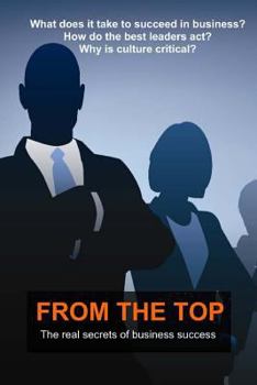 Paperback From The Top: The Real Secrets of Business Success Book