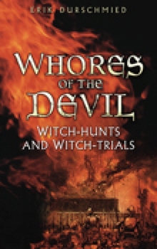 Paperback Whores of the Devil: Witch-Hunts and Witch-Trials Book