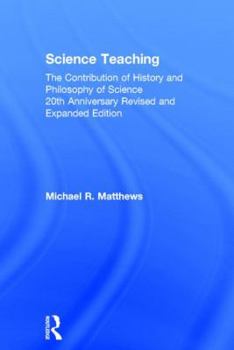 Hardcover Science Teaching: The Contribution of History and Philosophy of Science, 20th Anniversary Revised and Expanded Edition Book