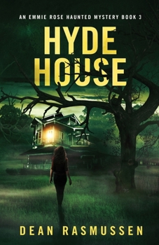 Hyde House: An Emmie Rose Haunted Mystery Book 3 - Book #3 of the Emmie Rose Haunted Mystery