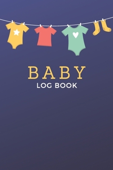 Paperback Baby Log Book: Logbook for babies - Record Diaper Changes, sleep, feedings - Notes Book
