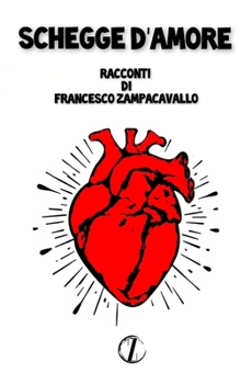 Paperback Schegge d'Amore: Racconti brevi [Italian] Book