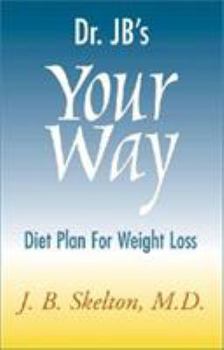 Paperback Dr. JB's Your Way Diet Plan for Weight Loss Book