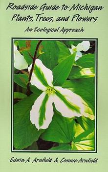 Paperback Roadside Guide to Michigan Plants, Trees, and Flowers: An Ecological Approach Book