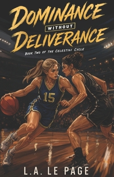 Paperback Dominance Without Deliverance: Book two of the Celestini Cycle Book