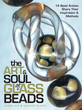 Paperback The Art & Soul of Glass Beads: 17 Bead Artists Share Their Inspiration & Methods Book