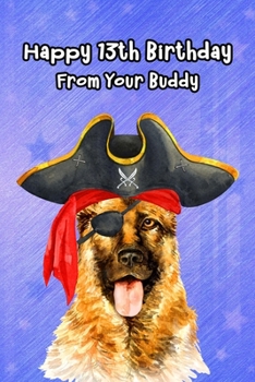 Happy 13th Birthday From Your Buddy: Journal Notebook Gift for Dog and Puppy Lovers