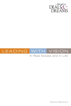 Paperback Leading with Vision: In Real Estate & In Life Book