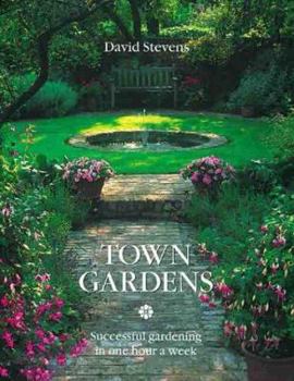 Paperback Town Gardens: Successful Gardening in One Hour a Week Book