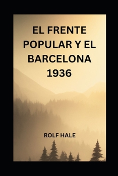 Paperback El Frente Popular Y El Barcelona 1936 [Spanish] Book