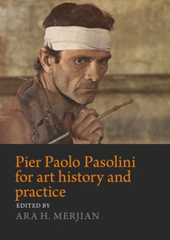 Paperback Pier Paolo Pasolini for Art History and Practice: Aesthetics and Politics Book