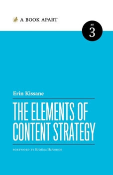 The Elements of Content Strategy - Book #3 of the A Book Apart
