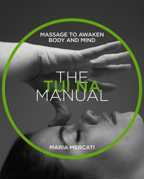 Paperback The Tui Na Manual: Manual Series: Massage to awaken body and mind Book