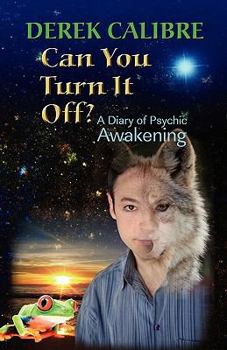 Paperback CAN YOU TURN IT OFF? A Diary of Psychic Awakening Book