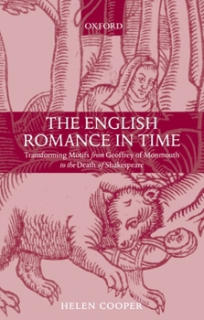 Paperback The English Romance in Time Transforming Motifs from Geoffrey of Monmouth to the Death of Shakespeare Book