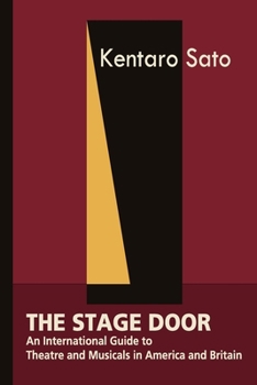 The Stage Door: An International Guide to Theatre and Musicals in America and Britain