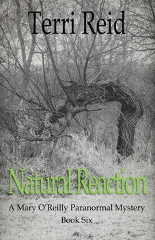 Paperback Natural Reaction: A Mary O'Reilly Paranormal Mystery - Book Six Book