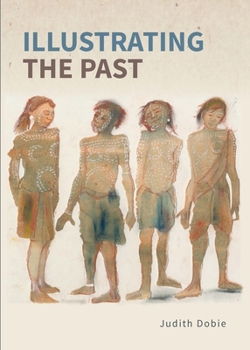 Paperback Illustrating the Past: Artists' Interpretations of Ancient Places Book