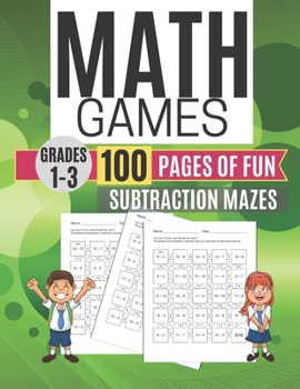 Math Games SUBTRACTION MAZES 100 Pages of Fun Grades 1-3