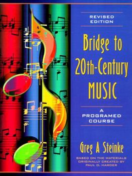 Paperback Bridge to Twentieth-Century Music: A Programed Course (Revised Edition) Book