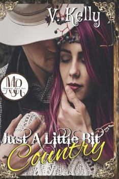 Just A Little Bit Country - Book #1 of the Montgomery Ranch