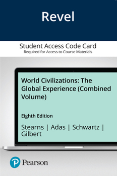 Printed Access Code Revel Access Code for World Civilizations: The Global Experience, Combined Volume Book