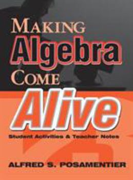 Hardcover Making Algebra Come Alive: Student Activities and Teacher Notes Book