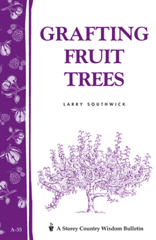 Paperback Grafting Fruit Trees: Storey's Country Wisdom Bulletin A-35 Book