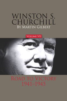 Winston Churchill: Road to Victory 1941-1945 - Book #7 of the Winston S. Churchill