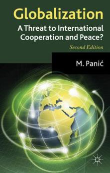 Hardcover Globalization: A Threat to International Cooperation and Peace? Book