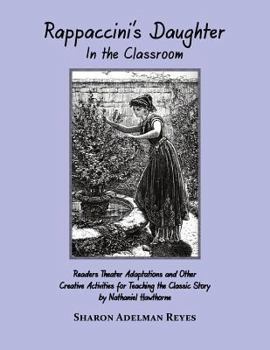 Paperback Rappaccini's Daughter In the Classroom: Readers Theater Adaptations and Other Creative Activities for Teaching the Classic Story by Nathaniel Hawthorn Book