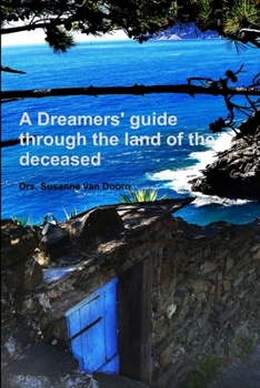 Paperback A Dreamers' guide through the land of the deceased Book