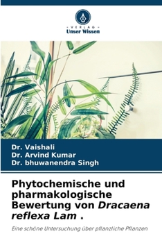 Paperback Phytochemische und pharmakologische Bewertung von Dracaena reflexa Lam . [German] Book