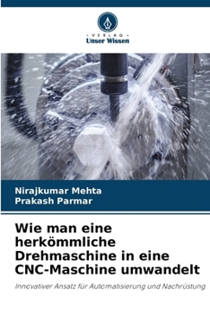 Paperback Wie man eine herkömmliche Drehmaschine in eine CNC-Maschine umwandelt [German] Book