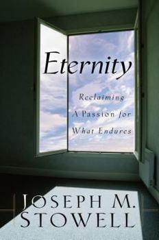 Paperback Eternity: Reclaiming a Passion for What Endures Book