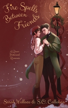 Hardcover Fire Spells Between Friends: A Queer Historical Romance Book