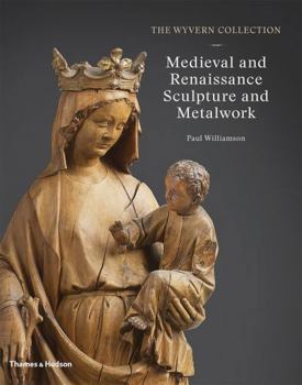 Hardcover The Wyvern Collection: Medieval and Renaissance Sculpture and Metalwork Book