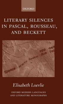 Hardcover Literary Silences in Pascal, Rousseau, and Beckett Book