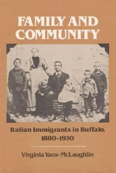 Paperback Family and Community: Italian Immigrants in Buffalo, 1880-1930 Book