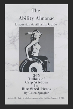 Paperback The Ability Almanac Discussion & Guide: 365 Tidbits of Crip Wisdom in Bite-Sized Pieces Book