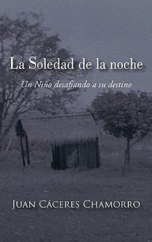 Paperback La Soledad de La Noche: Un Ni O Desafiando a Su Destino [Spanish] Book