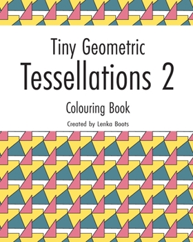 Paperback Tiny Geometric Tessellations 2: Colouring book