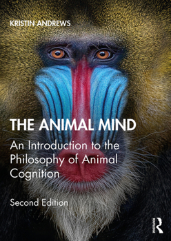 Paperback The Animal Mind: An Introduction to the Philosophy of Animal Cognition Book